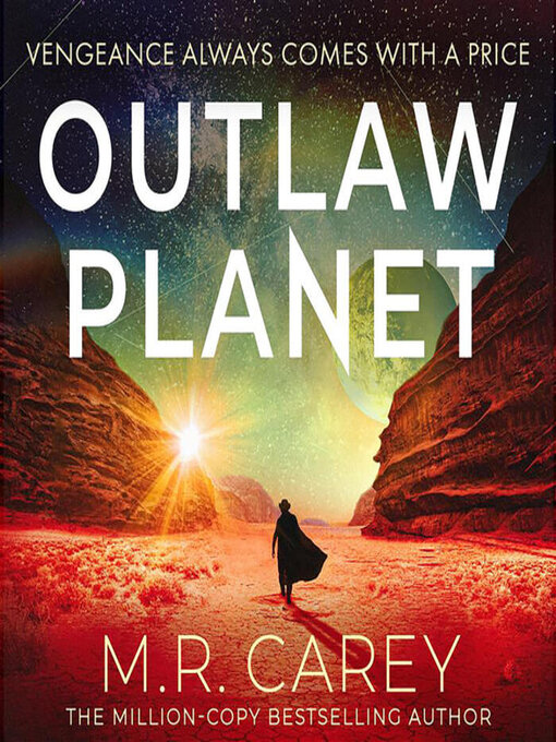 Title details for Outlaw Planet by M. R. Carey - Available
